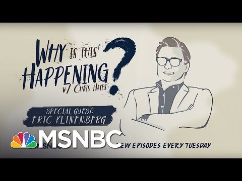 Chris Hayes Podcast  With Eric Klinenberg | Why Is This Happening? - Ep 22 | MSNBC