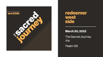 The Sacred Journey: Joy | Redeemer West Side Service