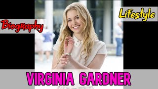 Celebrity Virginia Gardner American Actress Biography & Lifestyle Net Worth