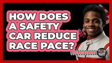 How Does A Safety Car Reduce Race Pace?