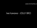 Iwe kawawa - JOLLY BRO