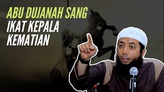 Ustadz khalid basalamah Sirah Nabawiyah Abu Dujanah Sang Ikat Kepala Kematian