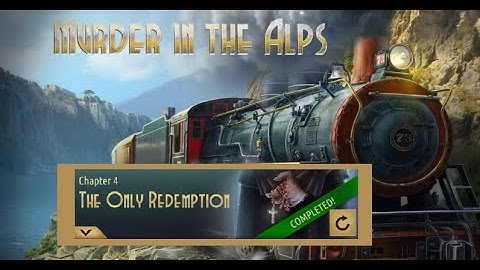 Murder in the Alps  walkthrough Part 2 Chapter 4  The Only Redemption .