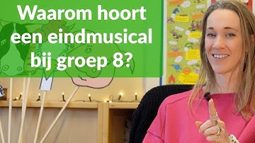 Waarom hoort een eindmusical bij groep 8?