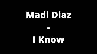 Madi Diaz - I Know (Lyrics)
