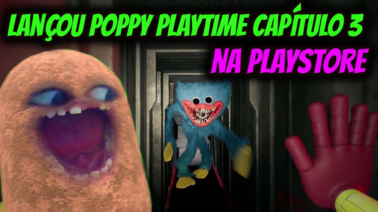 LANÇOU POPPY PLAYTIME CAPITULO 3 NA PLAYSTORE 