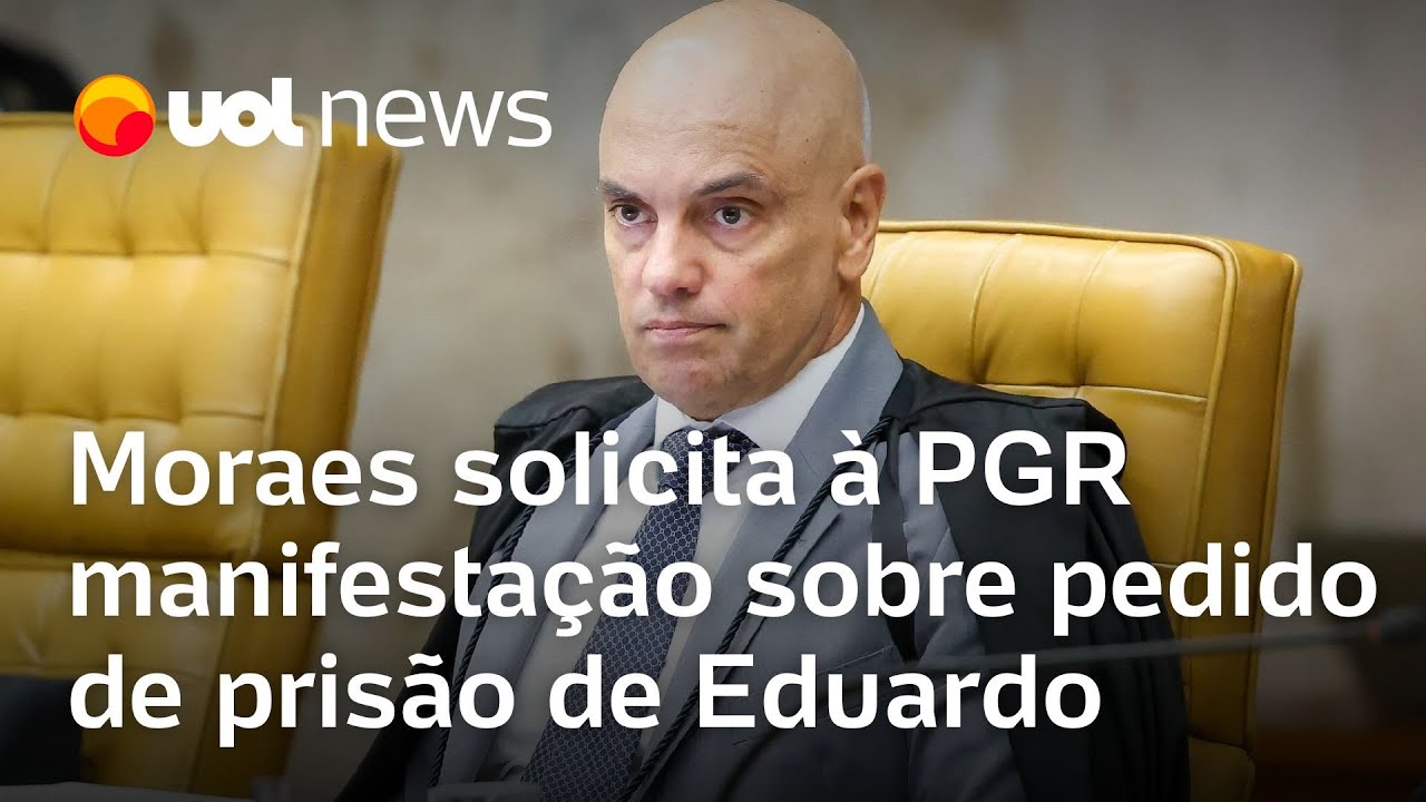 Moraes solicita à PGR manifestação sobre pedido de prisão de Eduardo Bolsonaro