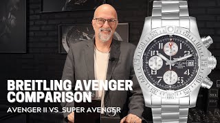 Breitling Avenger Ii Vs Super Avenger Comparison Swisswatchexpo