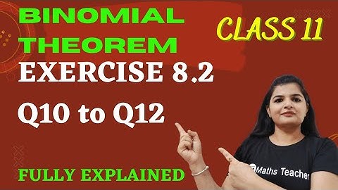 BinomialTheorem| Exercise 8.2  Q10, Q11, Q12 | CBSE Maths | Chapter 8 Class 11