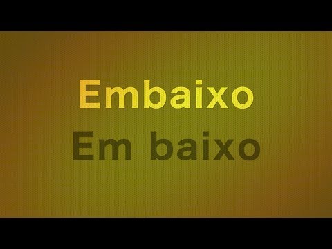 Embaixo ou em baixo? Qual é a forma correta?