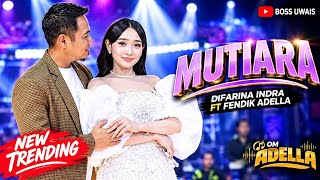  Difarina Indra Adella ft Fendik | Adella Terbaru 2026 #difarinaindra #adella #mutiara 