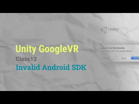 Unity VR GoogleVR Class12 - Invalid Android SDK