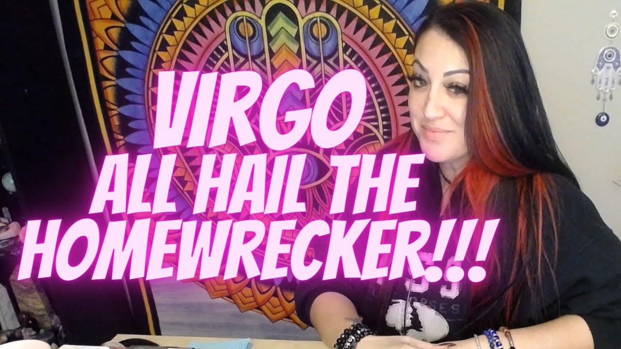 VIRGO💖~ All Hail The Homewrecker!!! ~ (🔥🌟I ALMOST CRIED IN EXTENDED MUST WATCH!!!🌟🔥)