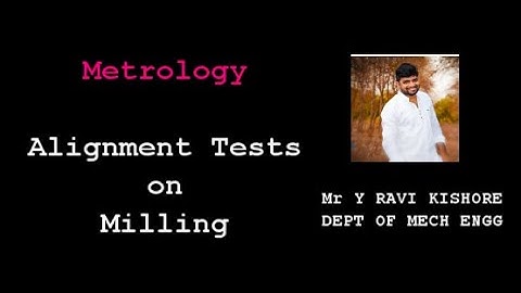 Alignment Tests on Milling || Metrology || YRK