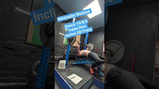 week 1 bench 3x10, Yates row 3x15, incline press 4xAMRAP