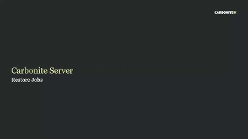 Carbonite Server: Restore Jobs