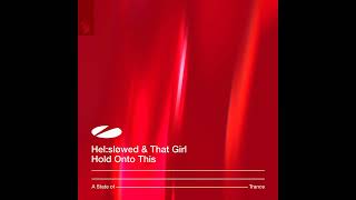 Hel:sløwed & That Girl - Hold Onto This [Original Mix]