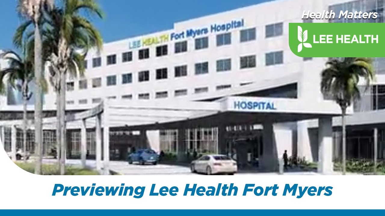 Previewing Lee Health Fort Myers