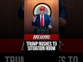 Trump Calls Major Meeting in Situation Room with Admin