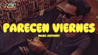 Marc Anthony - Parecen Viernes (Letra)