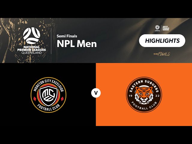 NPL Men Semi Finals - Moreton City Excelsior vs. Eastern Suburbs Highlights