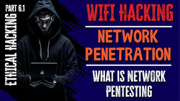 Ethical Hacking - WIFI Hacking - Network Penetration - What is Network Penetration - Part 6.1