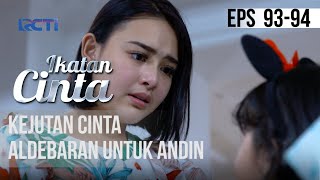 IKATAN CINTA - Kejutan Cinta Aldebaran Untuk Andin