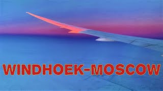 March 2024 Ethiopian Airlines Windhoek Namibia - Moscow Russia flight in 4K
