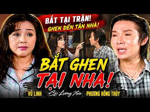 Bắt Ghen Tại Nhà - Cải Lương Vũ Linh, Phương Hồng Thủy - Cải lương xưa