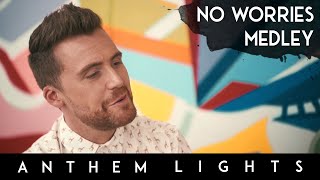 No Worries Medley | Anthem Lights