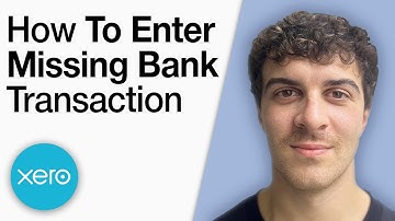 How to Enter a Missing Bank Transaction in Xero [2025 Full Guide]