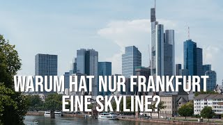 Warum hat nur Frankfurt eine Skyline?