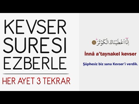 Kevser suresi ezberle (Her ayet 3 tekrar)