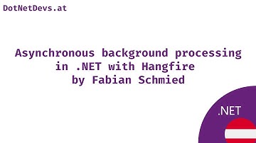 Asynchronous background processing in .NET with Hangfire by Fabian Schmied