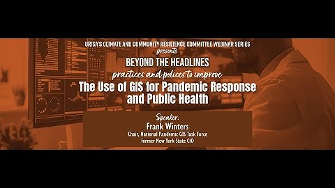 Practices and Policies to Improve the Use of GIS for Pandemic Response and Public Health (10/24/24)