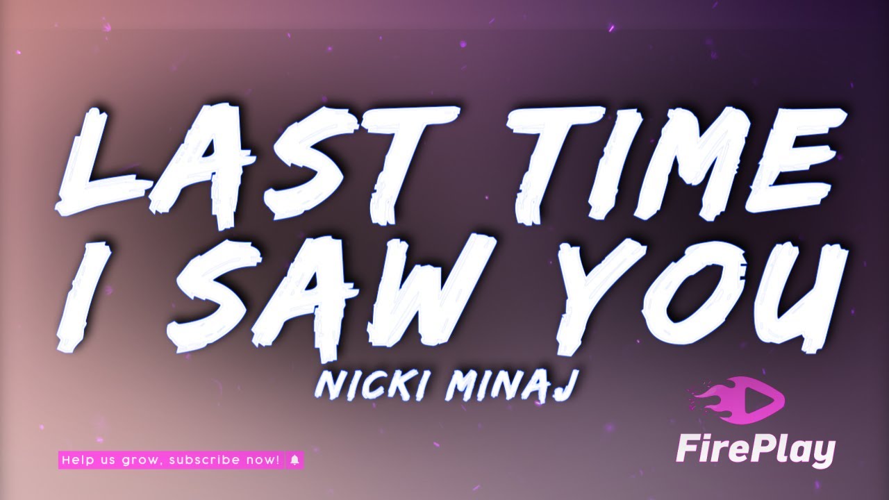 Nicki Minaj Last Time I Saw You (Lyrics) YouTube