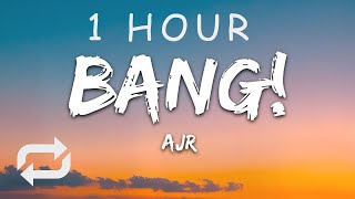 [1 HOUR 🕐 ] AJR - BANG (Lyrics)