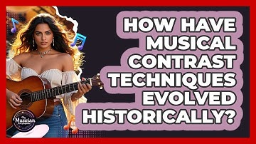 How Have Musical Contrast Techniques Evolved Historically? - The Musician Encyclopedia