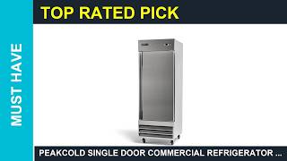PEAKCOLD Single Door Commercial Refrigerator 23 Review Is it Worth it