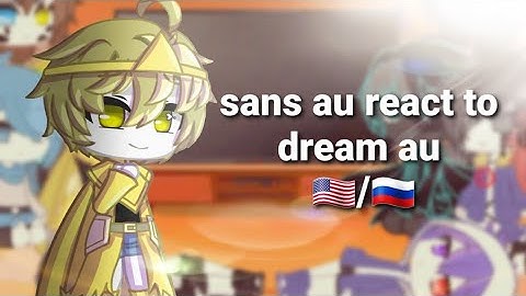sans au react to dream au |🇺🇲/🇷🇺|by nastyans