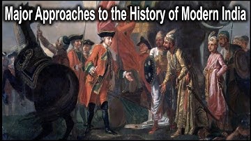 Major Approaches to the History of Modern India | Chapter 2 | Unit 1 | Modern History | UPSC