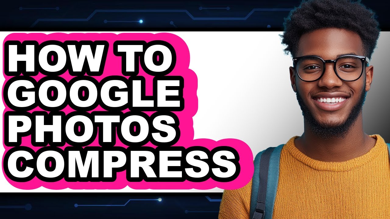 How to Google Photos Compress - Step by Step