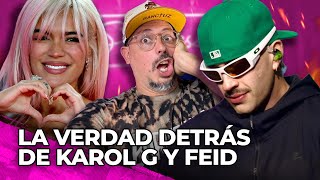 LA VERDAD DETRÁS DE KAROL G Y FEID