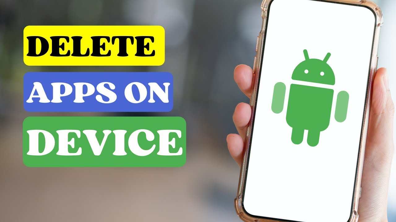 How to Delete Apps on Your Device | Uninstall Android Applications ...