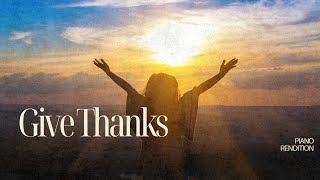 Give Thanks – Piano Rendition | Worship Song by Henry Smith