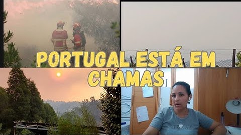 NÃO TEMOS BOAS NOTÍCIAS/ Portugal está em chamas 🇵🇹🔥