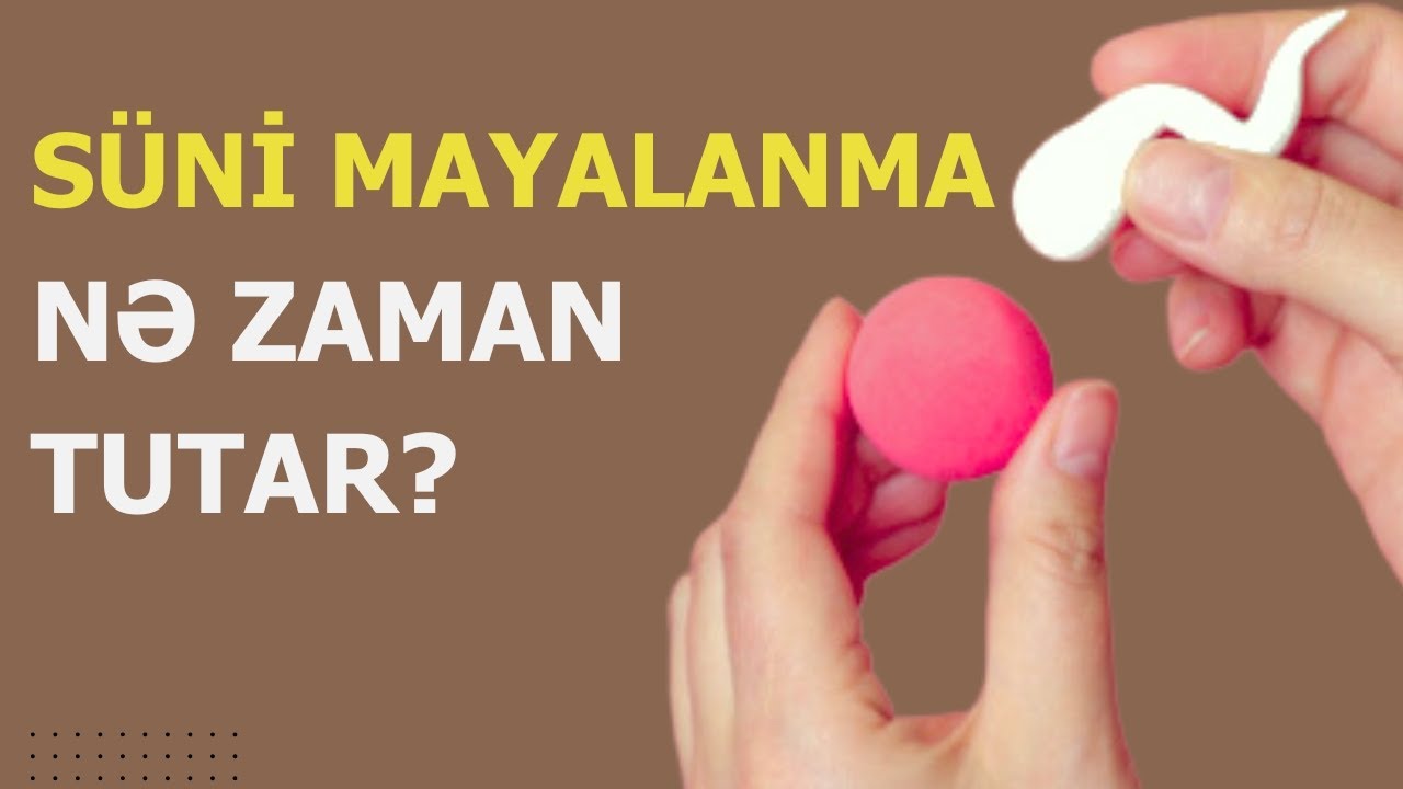 Suni mayalanma ŞANSI nədən asılıdır?