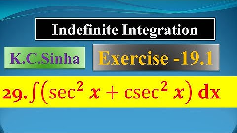 int (sec^2 x + cosec^2 x) dx | K.C Sinha| |Ex. 19.1||Ques. no. 29| Indefinite Integration |