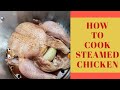 EASY STEP TO COOK STEAM CHICKEN