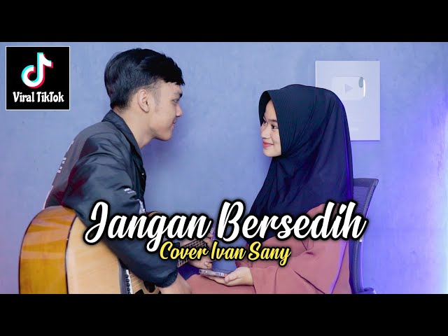 JANGAN BERSEDIH - TIFFANY KENANGA (Suatu saat nanti kan kau dapatkan) Cover Ivan Sany class=